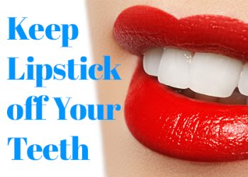 Indianapolis dentist, Dr. Brad Sammons at Center for Advanced Dentistry shares a few ways to keep lipstick off your teeth and keep your smile beautiful.